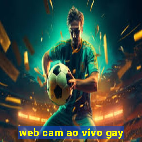 web cam ao vivo gay